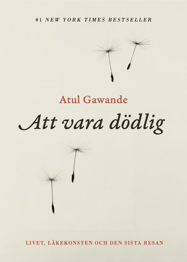 Atul Gawande Att vara dödlig