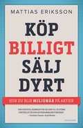 Kp billigt - slj dyrt : hur du blir miljonr p aktier