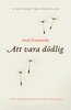 Atul Gawande - Att vara dödlig, E-bok