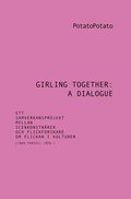 Girling together: A dialogue : ett samverkansprojekt mellan scenkonstnrer och flickforskare om flickan i kulturen