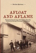 Afloat and aflame : deconstructing the long 19th century port city Gothenburg through newspaper archaeology