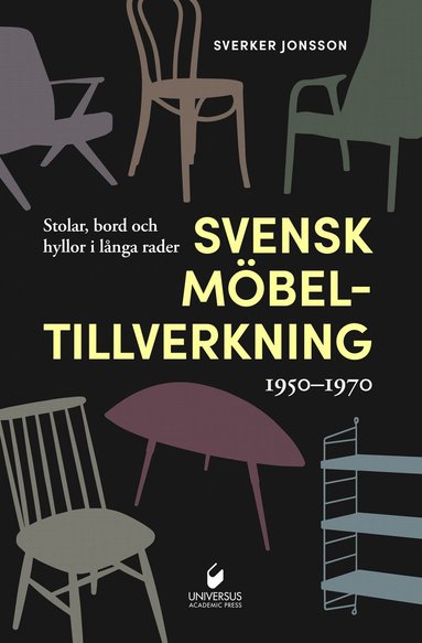 Svensk möbeltillverkning 1950-1970 : stolar bord och hyllor i långa rader