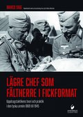 Lägre chef som fältherre i fickformat : uppdragstaktikens teori och praktik i den tyska armén 1869 till 1945