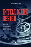 Intelligent design : vetenskap, gudsbevis eller politisk agenda?