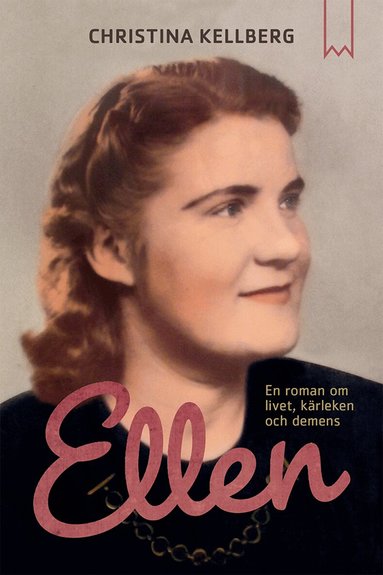 Christina Kellberg - Ellen : en roman om livet, kärleken och demens, E-bok