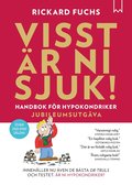 Visst �r Ni sjuk! Handbok f�r hypokondriker