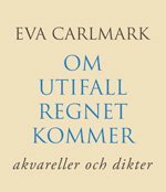 e-Bok Om utifall regnet kommer  akvareller och dikter