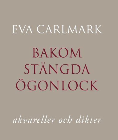 Eva Carlmark Bakom stängda ögonlock