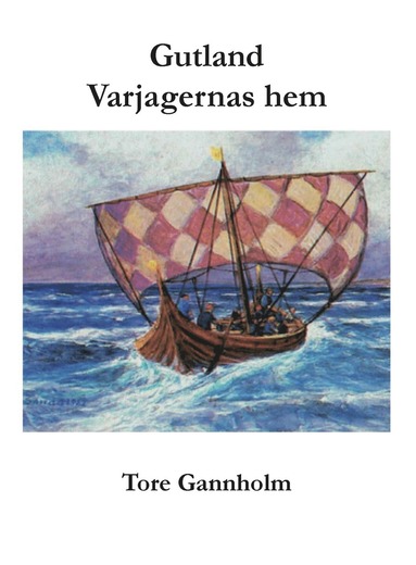 Tore Gannholm Gutland : varjagernas hem