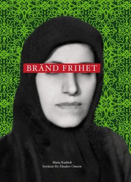 Elisabet Omsen, Maria Rashidi - Bränd frihet, Inbunden