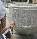 Att hugga en dopfunt : en kopia av Byzantios jafunt