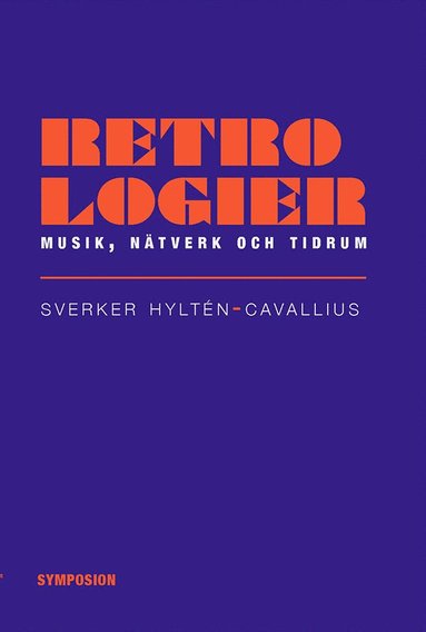 Sverker Hyltén-Cavallius Retrologier : musik nätverk och tidrum