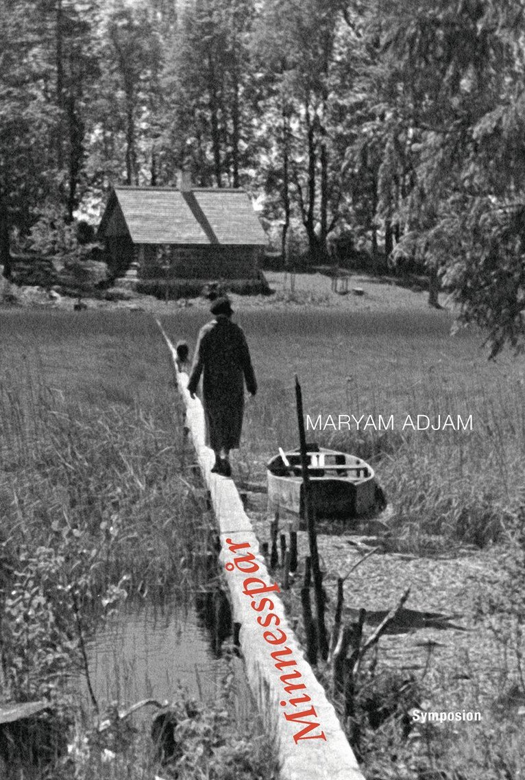 Maryam Adjam - Minnesspår : hågkomstens rum och rörelse i skuggan av flykt, Häftad