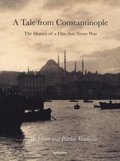 A tale from Constantinople : the history of a film that never was
