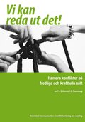 Vi kan reda ut det! : hantera konflikter p fredliga och kraftfulla stt - medling och konflikthantering med hjlp av Nonviolent Communication