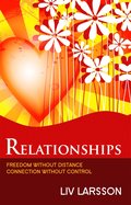 Relationships : freedom without distance, connection without control