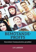 Bemötandeproffs : Nonviolent Communication på jobbet