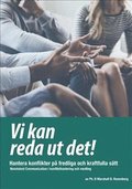 Vi kan reda ut det! : hantera konflikter p fredliga och kraftfulla stt - Nonviolent Communication i konflikthantering och medling