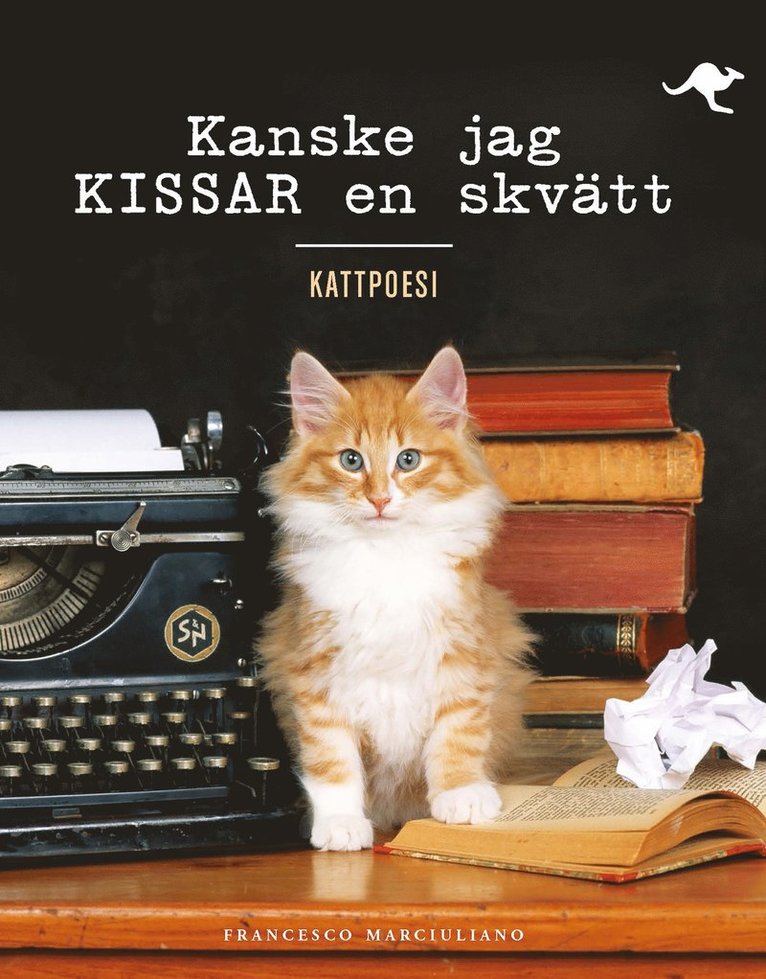Francesco Marciuliano - Kanske jag kissar en skvätt : kattpoesi, Inbunden