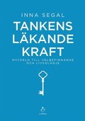 Tankens l�kande kraft : nyckeln till v�lbefinnande och livsgl�dje