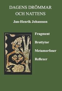 e-Bok Dagens drömmar och nattens  fragment, brottytor, metamorfoser, reflexer