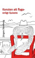 Konsten att flyga : enligt Quixote