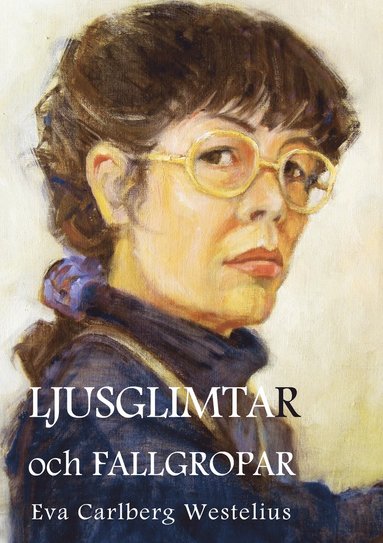 Eva Westelius Ljusglimtar och fallgropar