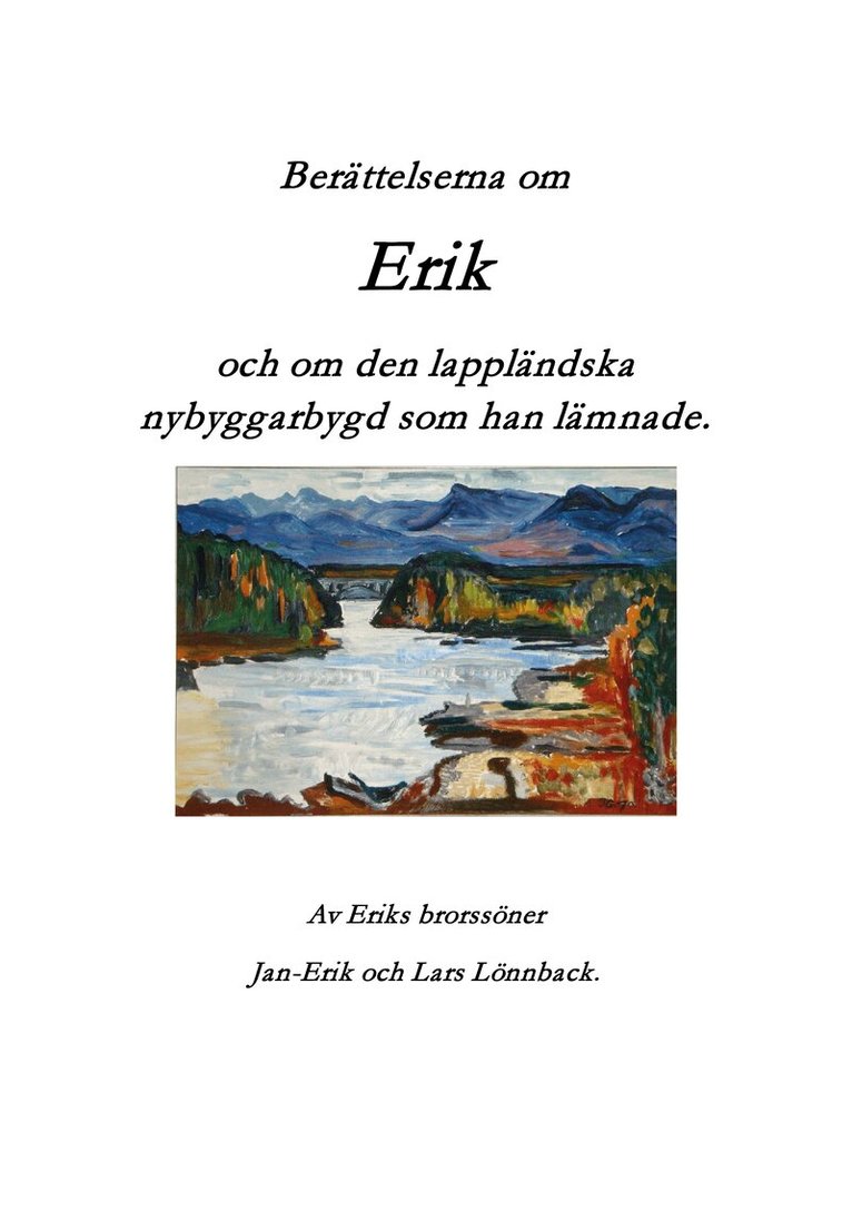 Lars Lönnback, Jan-Erik Lönnback - Berättelserna om Erik och om den lappländska nybyggarbygd som han lämnade, Häftad