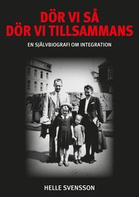 e-Bok Dör vi så dör vi tillsammans  en självbiografi om integration