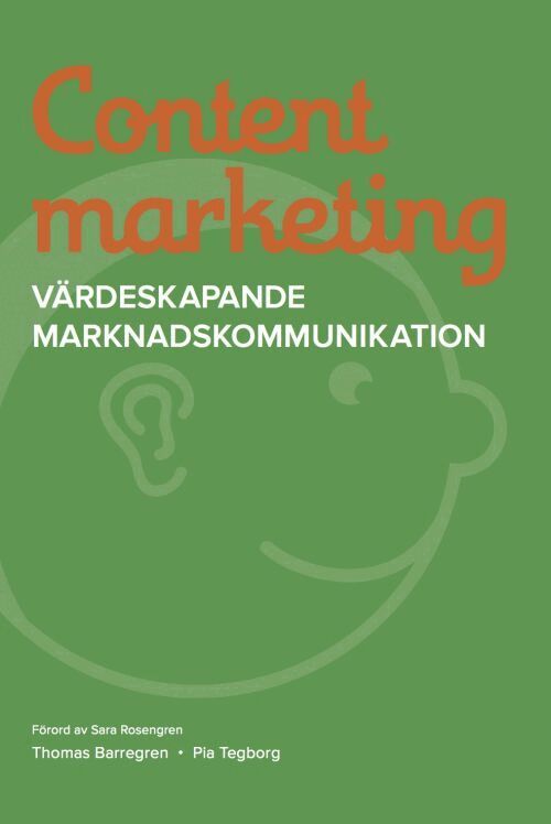 Thomas Barregren, Pia Tegborg - Content marketing : värdeskapande marknadskommunikation, Häftad