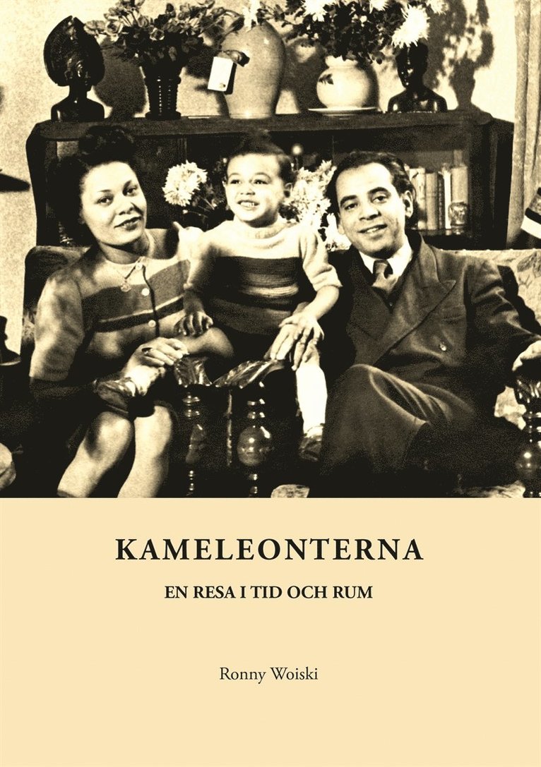 Ronny Woiski - KAMELEONTERNA - EN RESA I TID OCH RUM, E-bok