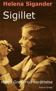 Helena Sigander Sigillet : Helga Gregorius berättelse