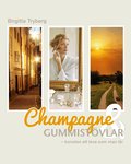 Champagne & gummist�vlar : konsten att leva som man l�r