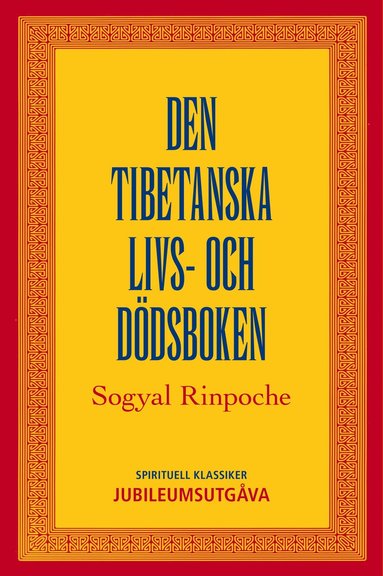 Sogyal Rinpoche Den tibetanska livs- och dödsboken