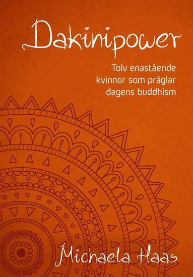 Dakinipower : tolv enastående kvinnor som präglar dagens buddhism