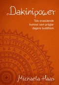 Dakinipower : tolv enast�ende kvinnor  som pr�glar dagens buddhism