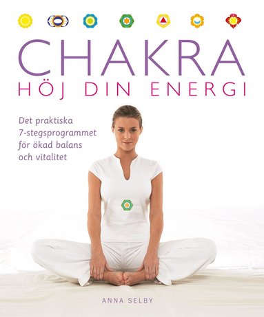 Anna Selby - Chakra : höj din energi, Inbunden