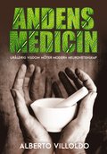Andens medicin : ur�ldrig visdom m�ter modern neurovetenskap