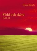 S�dd och sk�rd : D. I-III