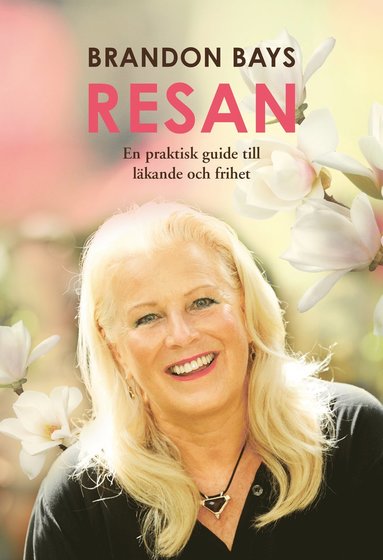 Resan : en praktisk guide till läkande och frihet