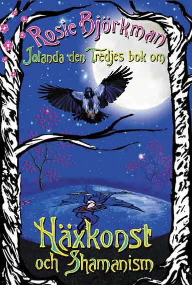 Rosie Björkman - Jolanda den tredjes bok om häxkonst och shamanism, Inbunden