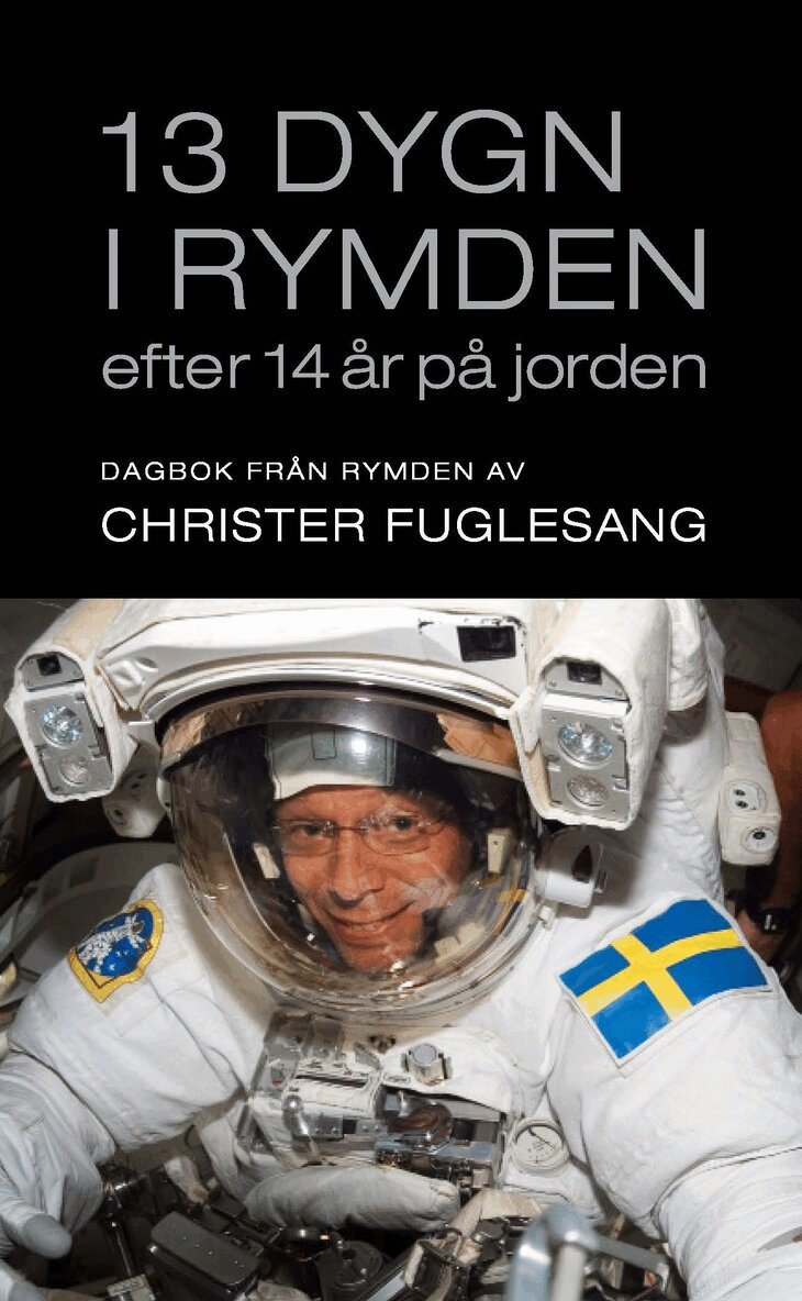 Christer Fuglesang - 13 dygn i rymden efter 14 år på jorden : dagbok från rymden, Pocket
