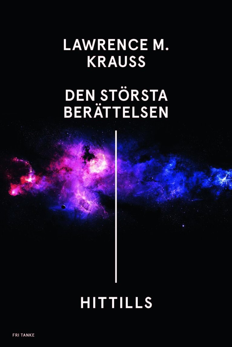 Lawrence Krauss - Den största berättelsen - hittills, Inbunden
