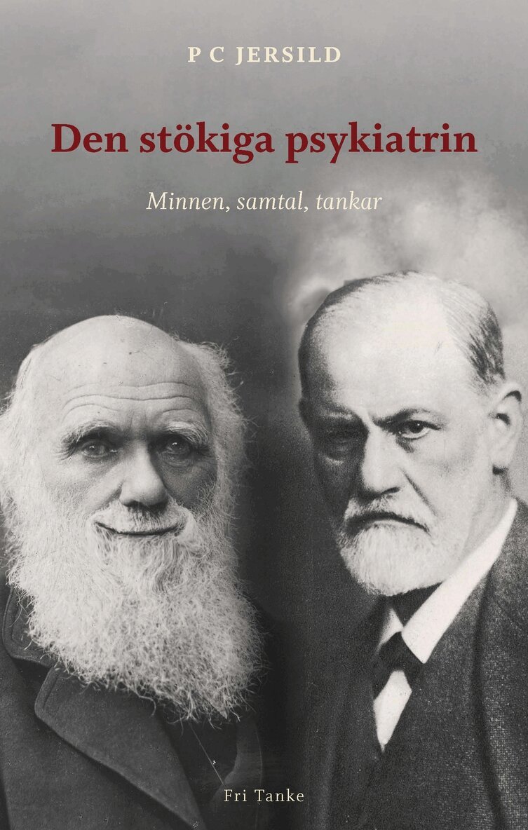 P. C. Jersild - Den stökiga psykiatrin : minnen, samtal, tankar, Inbunden