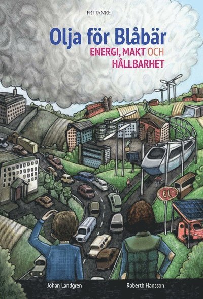 Roberth Hansson, Johan Landgren - Olja för blåbär : Energi, makt och hållbarhet, Inbunden