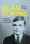 Alan Turing : datageni, kodknäckare, gayikon