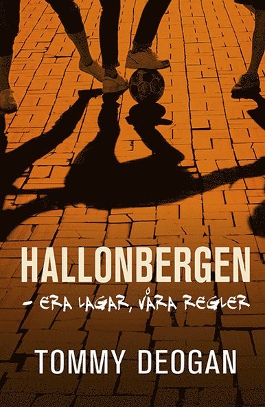 Tommy Deogan - Hallonbergen : era lagar, våra regler, Häftad