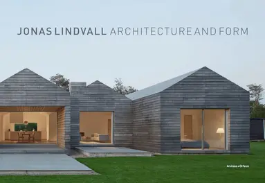 Tomas Lauri, Ashlee Beard, Johan Linton, Magnus Englund - Jonas Lindvall : architecture and form 1991-2015, Inbunden