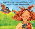 Guldlock och de tre bjrnarna / Gooldilokis iyo Saddexdii Madaxkuti