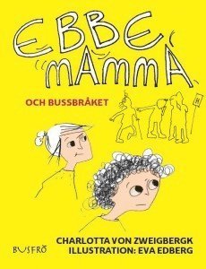 Charlotta von Zweigbergk Ebbe mamma och bussbråket